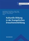 Karola Büchel, Feli Eichhorn, Felix Eichhorn, Marion Fleige, Marion Fleige u a, Wiltrud Gieseke... - Kulturelle Bildung in der Evangelischen Erwachsenenbildung