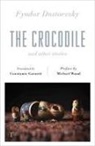 Fyodor Dostoevsky, Dostoevsky Fyodor - The Crocodile and Other Stories (riverrun Editions)
