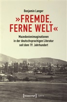 Benjamin Langer - "Fremde, ferne Welt"