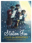 Louis de Bernieres, Louis de Bernières, Louis de Bernieres, Jim de Bernières, Louis de Bernières, Emma Chichester Clark... - Station Jim