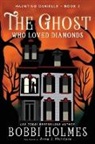 Bobbi Holmes, Anna J McInyre - The Ghost Who Loved Diamonds