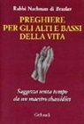Nachman Di Breslav - Preghiere per gli alti e bassi della vita. Saggezza senza tempo da un maestro chassidico
