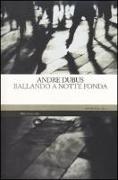 Andre Dubus, N. Manuppelli - Ballando a notte fonda