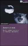 Emilio Quadrelli - Andare ai resti. Banditi, rapinatori, guerriglieri nell'Italia degli anni Settanta