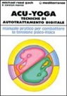 Carolyn Marco, Michael Reed Gach - Acu-yoga. Tecniche di auto-trattamento digitale