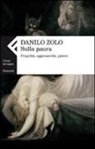 Danilo Zolo - Sulla paura. Fragilità, aggressività, potere