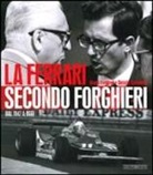 Daniele Buzzonetti, Mauro Forghieri, G. Piola - La Ferrari secondo Forghieri. Dal 1947 a oggi