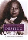 Yogananda Paramhansa - Come creare il proprio destino
