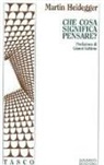 Martin Heidegger - Che cosa significa pensare?
