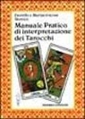 Fiorello Verrico, Mariacristina Verrico - Manuale pratico di interpretazione dei tarocchi