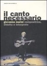 Ignazio Macchiarella - Il canto necessario. Giovanna Marini compositrice, didatta e interprete