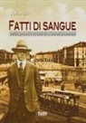 John Bo - Fatti di sangue. Delitti, peccati e vicende dei criminali piemontesi