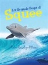 Helene Hesselager-O'Barry - La Grande Fuga di Squee