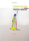 Antonio Universi - Farrokh Bulsara che divenne Freddie Mercury
