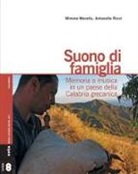 Mimmo Morello, Antonello Ricci - Suono di famiglia. Memoria e musica in un paese della Calabria grecanica