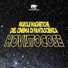 Hovistocose. Parole magnetiche del cinema di fantascienza