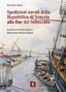 Riccardo Caimmi, B. Mugnai - Spedizioni navali della Repubblica di Venezia alla fine del Settecento