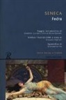 Lucio Anneo Seneca - Fedra. Testo latino a fronte