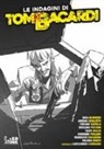 Luca Blengino, Andrea Cavalletto, Stefano Fantelli, Rossano Piccioni, V. Burzo, G. Grassi... - La iena Speciale. Le indagini di Tom Bacardi