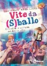 Giovanni Marelli, Patrizia Spreafico - Vite da (s)ballo. Conoscere e difendersi dall'abuso di alcol