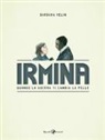Barbara Yelin - Irmina. Quando la guerra di cambia la pelle