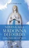 Lucio D'Abbraccio - Novena alla Madonna di Lourdes con papa Francesco