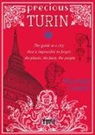 Massimo Centini - Precious Turin. The guide to a city that is impossible to forget: the places, the facts, the people