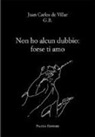 Juan C. de Villar - Non ho alcun dubbio: forse ti amo
