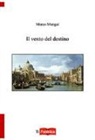 Marco Mungai - Il vento del destino