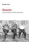 Rosario Patti - Mutatio. «Da: nenti visti, nenti 'ntisi, nenti sacciu... A: u visti, u 'ntisi e u scrivu»