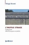 Giorgio Giannini - L'inutile strage. Controstoria della prima guerra mondiale