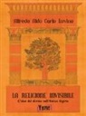 Alfredo Aldo Carlo Luvino - La religione invisibile. L'idea del divino nell'Antico Egitto