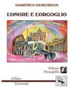 Domenico Demichelis - L'onore e l'orgoglio