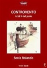 Sonia Rolando - Controvento. Al di là del ponte