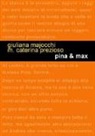 Giuliana Majocchi, Maria Caterina Prezioso - Pina & Max