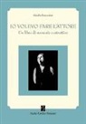 Guido Ferrarini - Io volevo fare l'attore. Un libro di memorie costruttive