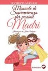 Lucrezia Sarnari, I. Urbinati - Manuale di sopravvivenza per pessime madri