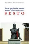Elena Andreini, Francesca Gambacciani - Tutto quello che avreste sempre voluto sapere su... Sesto