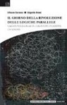 Edgardo Rossi - Il giorno della rivoluzione delle logiche parallele. Calata nella realtà, calata in un sogno, un sogno
