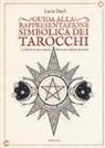 Lucia Dacò, L. Becatti - Guida alla rappresentazione simbolica dei tarocchi. La libertà di dare risposte alle nostre infinite domande