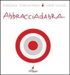 Francesca Marchegiano, E. Nuozzi, Elena Nuozzi - Abbracciadabra
