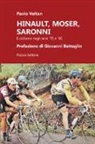 Paolo Voltan - Hinault, Moser, Saronni. Il ciclismo negli anni '70 e '80