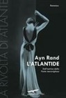 Ayn Rand - Rand, A: L'Atlantide. La rivolta di Atlante