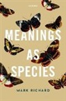 Mark Richard, Mark (Harvard University) Richard, Richard Mark - Meanings As Species