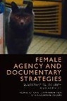 Boel Ulfsdotte, Boel Backman Rogers Ulfsdotter, ULFSDOTTER BOEL, Anna Backman Rogers, Boel Ulfsdotter - Female Agency and Documentary Strategies