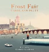 Carol Ann Duffy, Carol Ann Duffy,  Duffy Carol Ann,  David De Las Heras, David De Las Heras, David Le Heras - Frost Fair