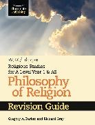 Gregory A. Barker, Richard Gray - WJEC/Eduqas Religious Studies for A Level Year 1 & AS - Philosophy of Religion Revision Guide