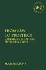 Michael A Lyons, Michael A. Lyons, Michael A. (University of St. Andrews Lyons, Claudia V. Camp, Andrew Mein - From Law to Prophecy