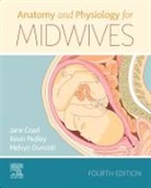 Jane Coad, Jane (Professor in Nutrition Coad, Coad Jane, Melvyn Dunstall, Melvyn (Formerly Deputy Research &amp; Development Manager Dunstall, Dunstall Melvyn... - Anatomy and Physiology for Midwives
