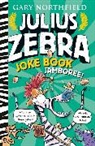 Gary Northfield, Northfield Gary, Gary Northfield, Northfield Gary - Julius Zebra Joke Book Jamboree